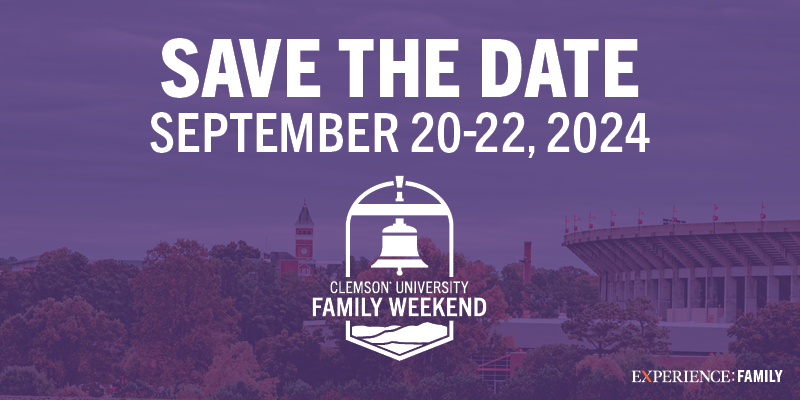 Save the date September 20-22, 2024 Clemson University Family weekend | Experience Family